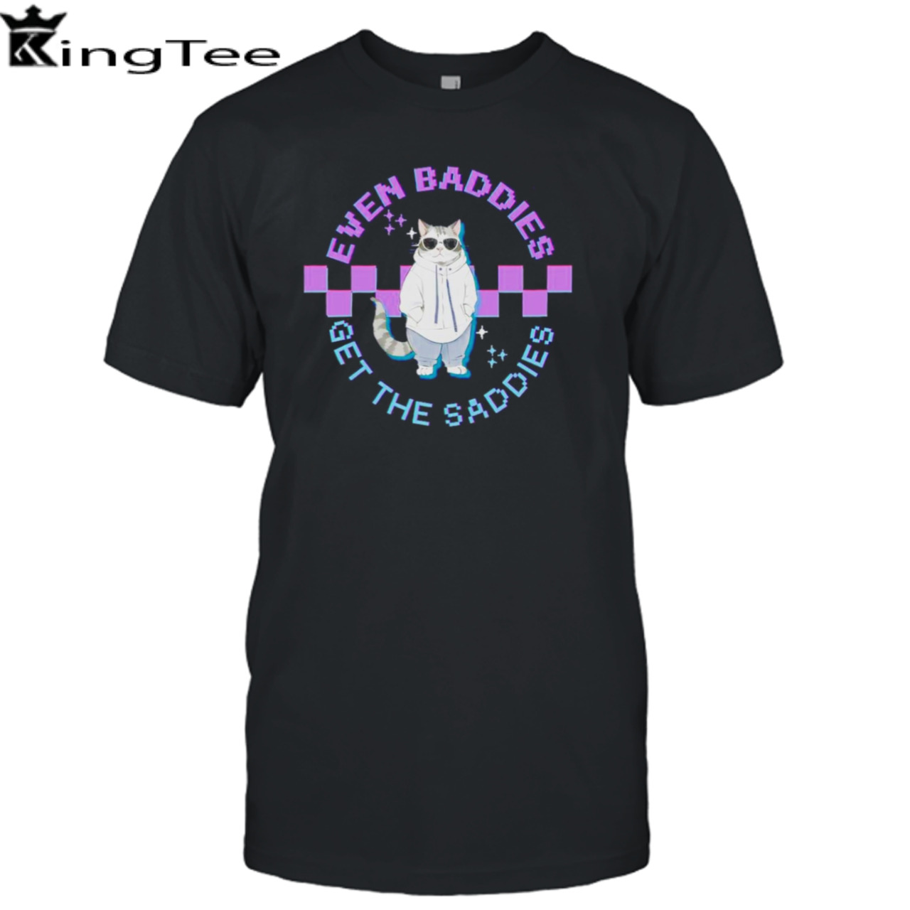 Cat even baddies get the saddies shirt