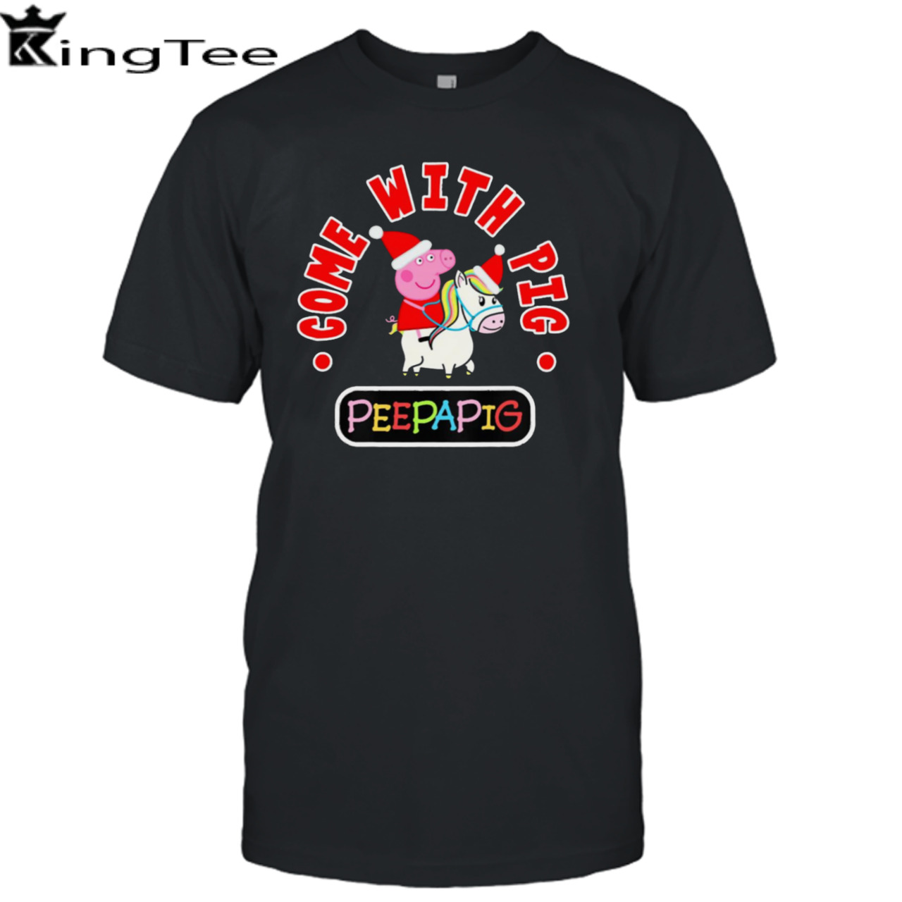 Come With Love Christmas Peppa Pig shirt