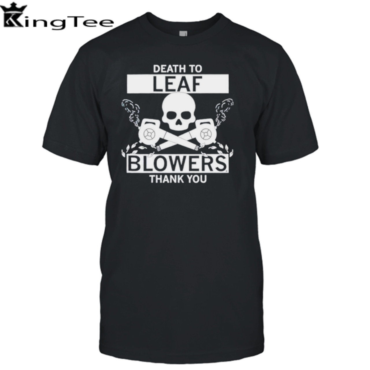 Death to leaf blowers thank you shirt