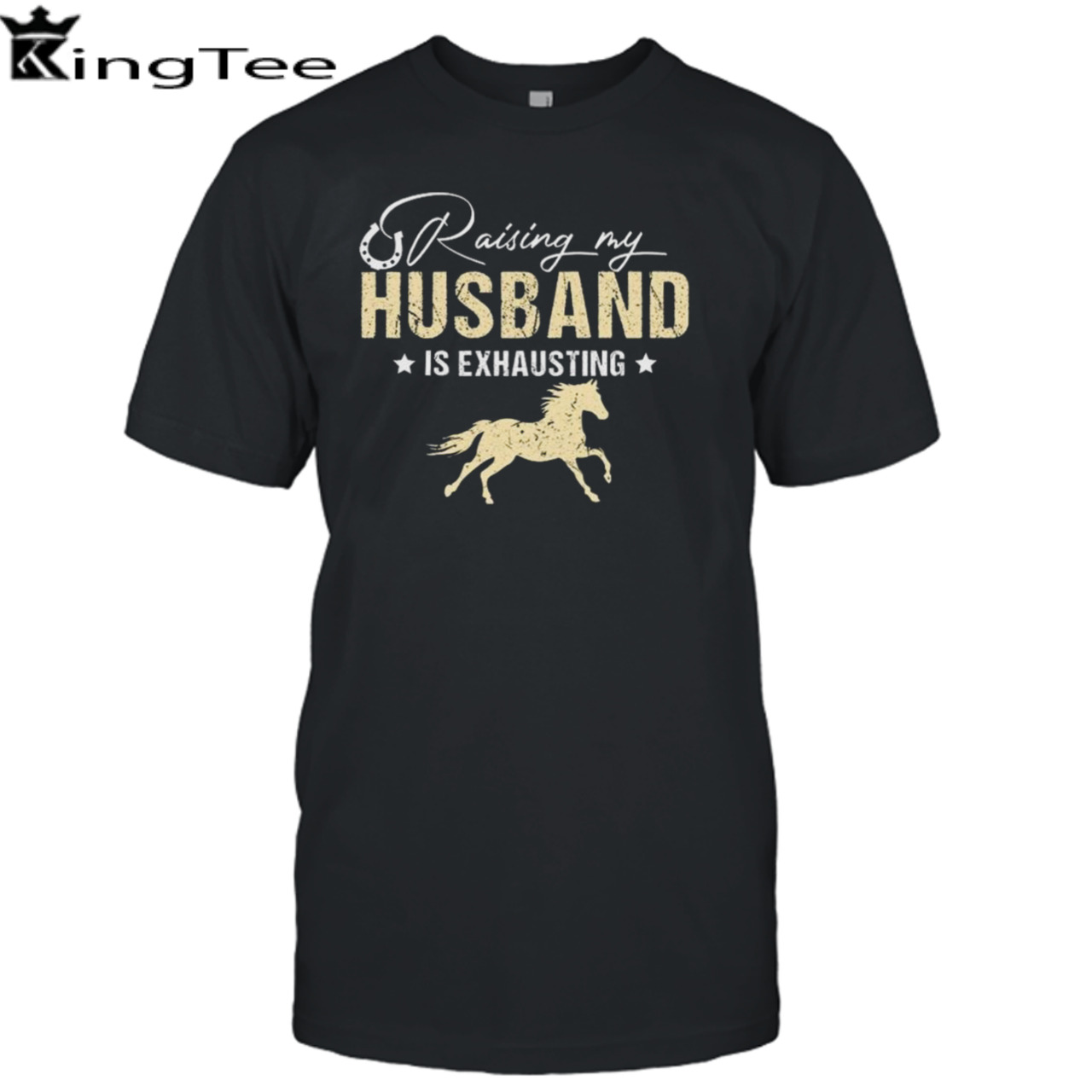 Horse Raising My Husband Is Exhausting T-shirt