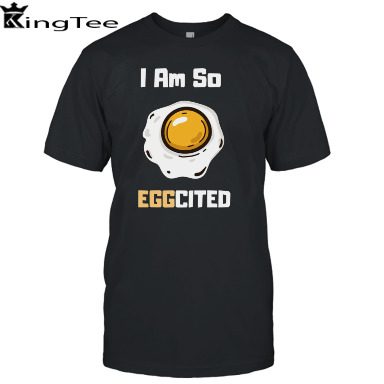 I Am So Eggcited shirt