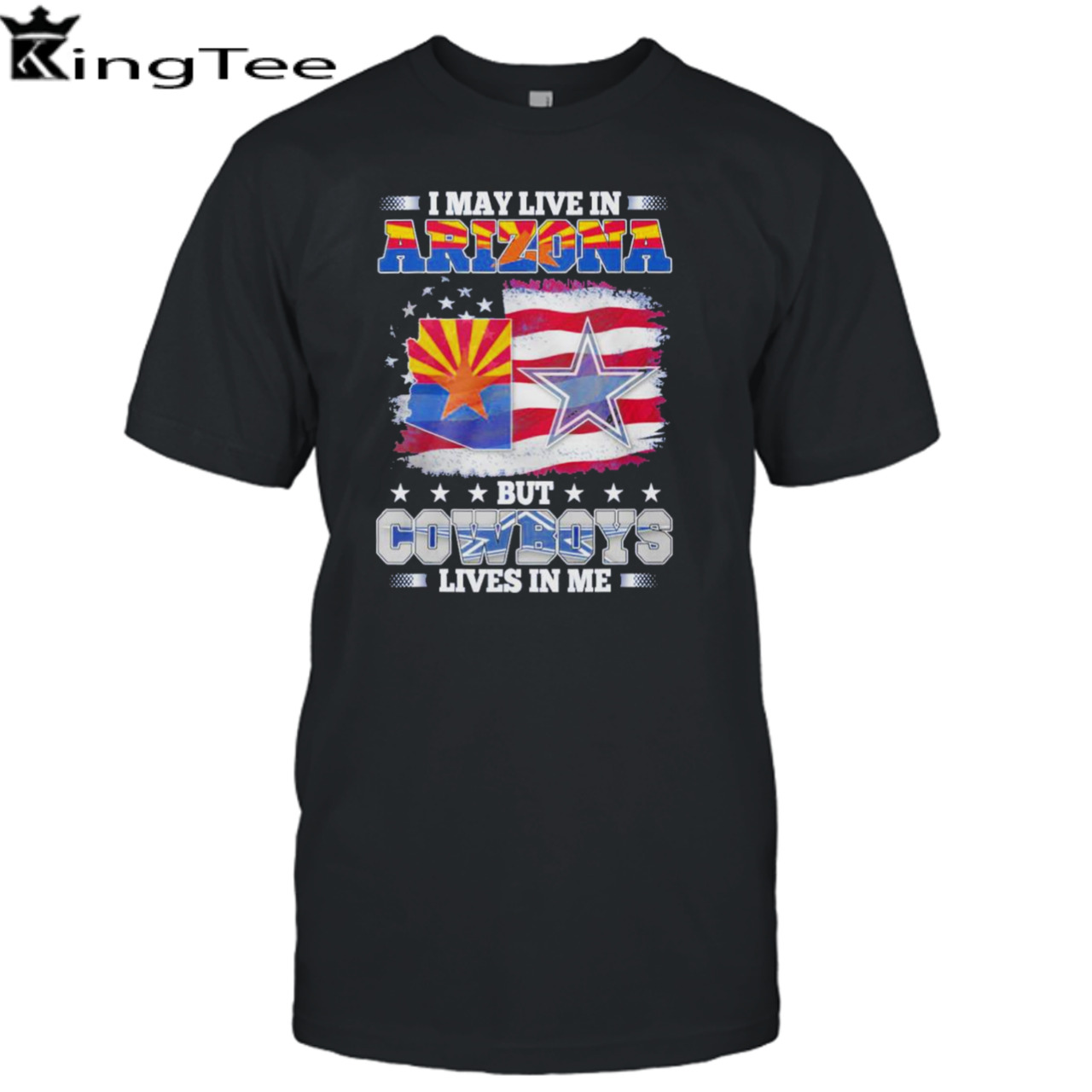 I May Live In Arizona But Cowboys Lives In Me T-Shirt