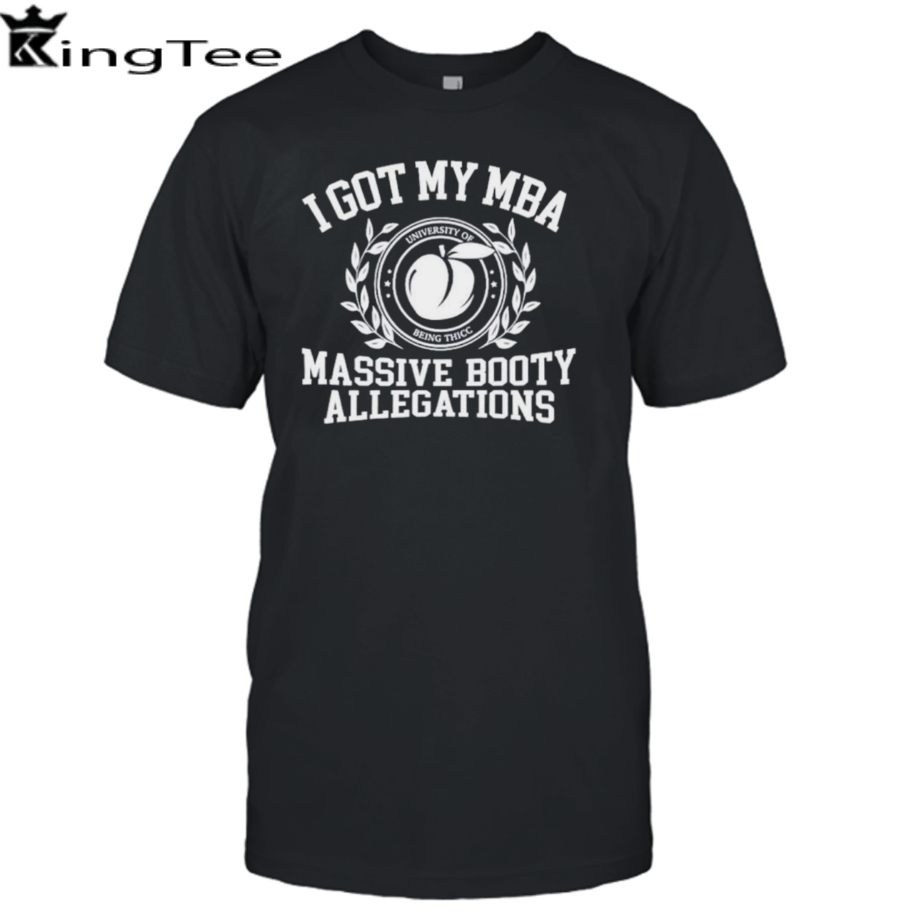 I got my mba massive booty allegations shirt