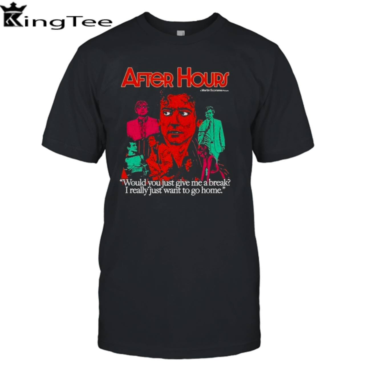 After Hours Would You Just Give Me A Break I Really Just Want To Go Home T-shirt