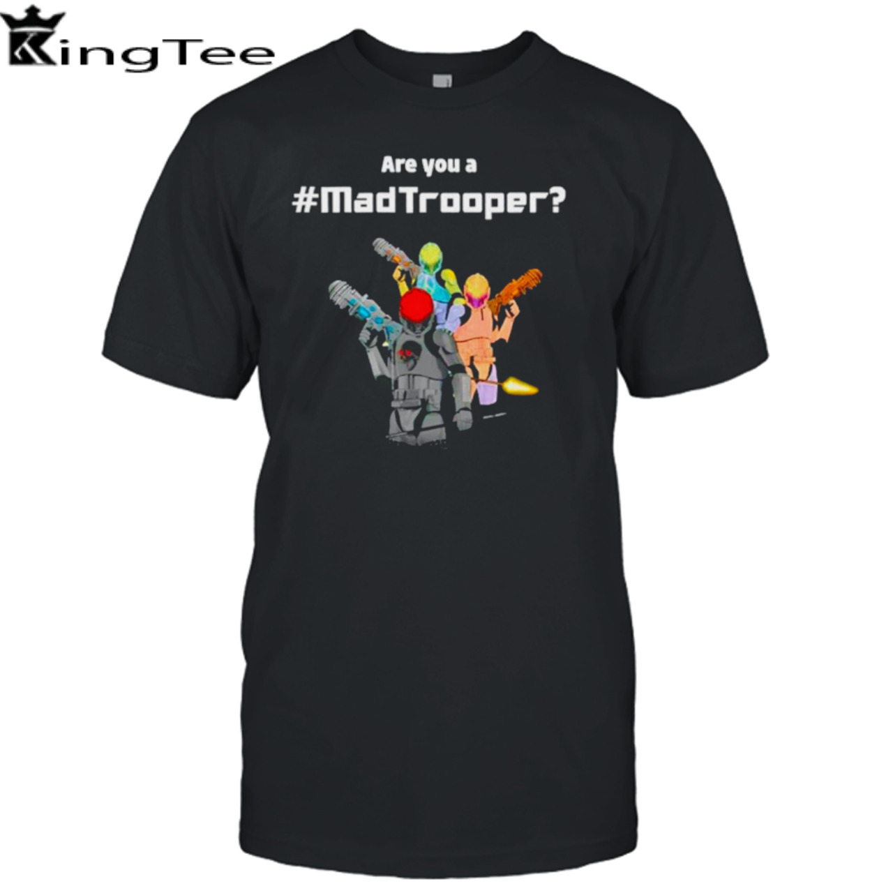 Are you a mad trooper shirt