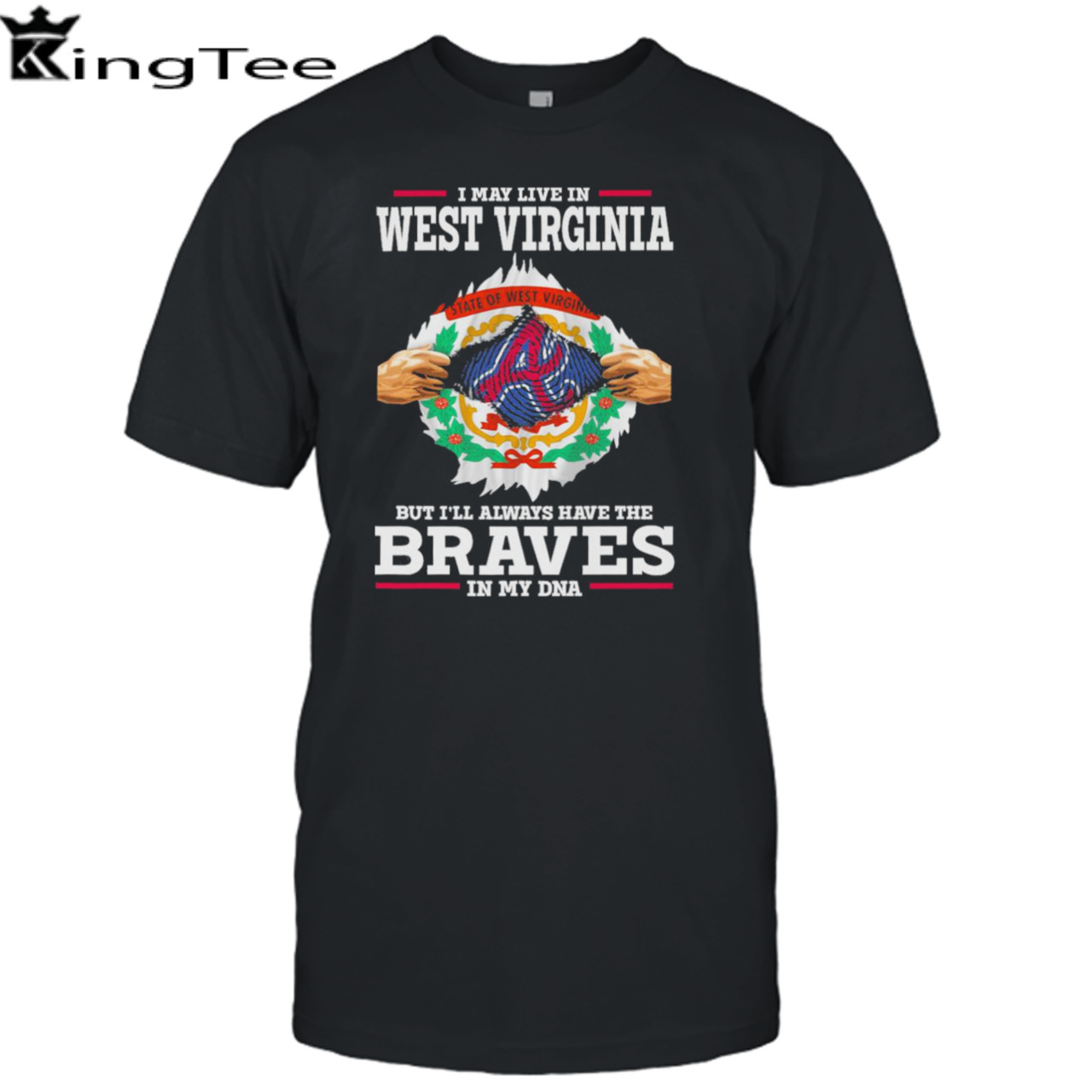 I may live in West Virginia but i’ll always have the Braves in my dna shirt