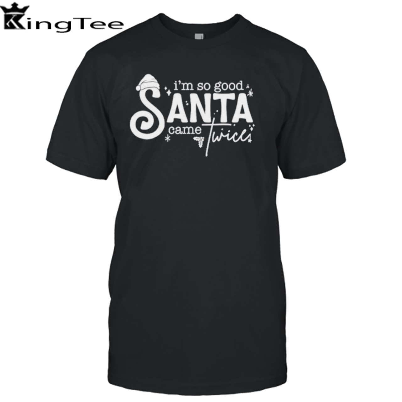 I’m so good Santa came shirt