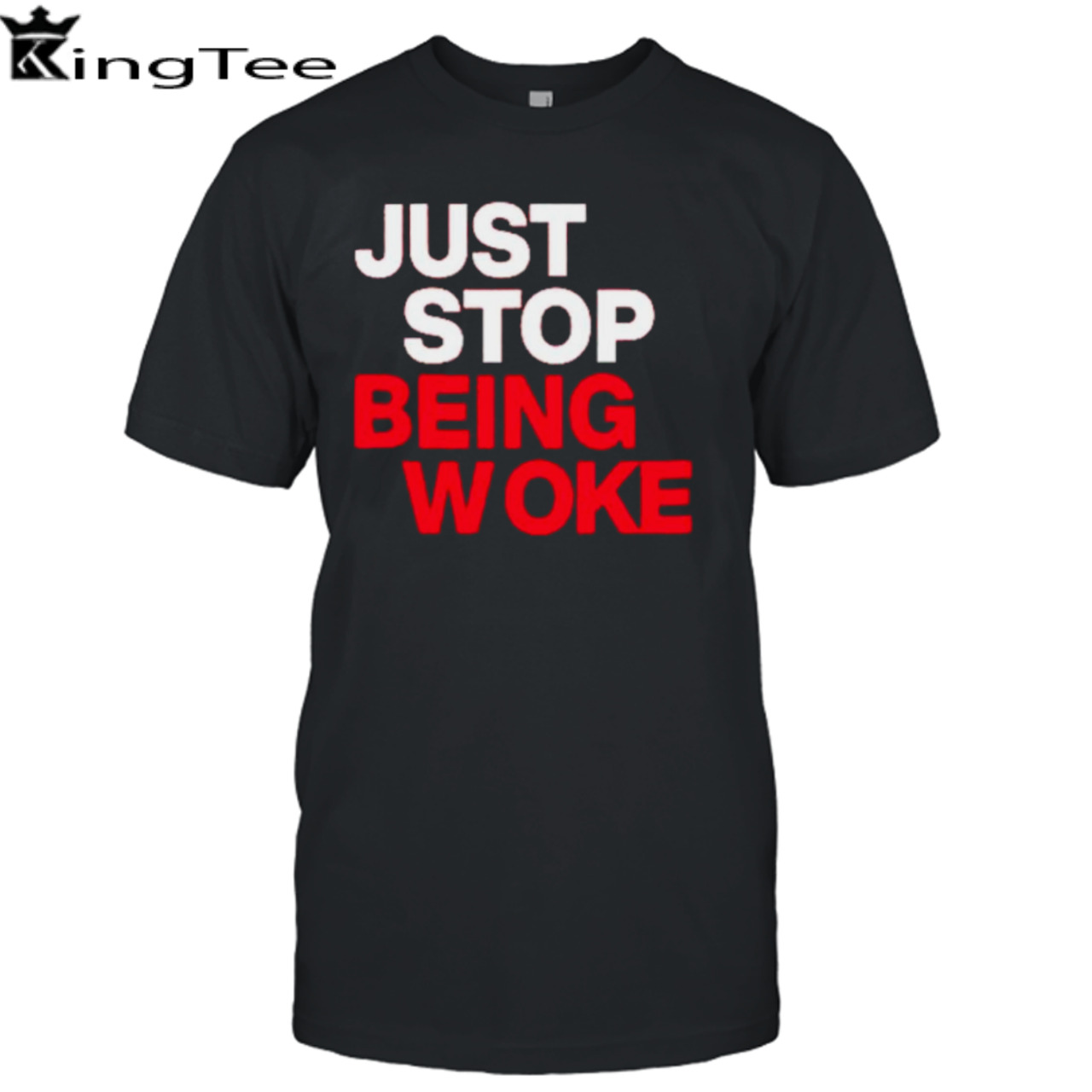 Just stop being woke shirt