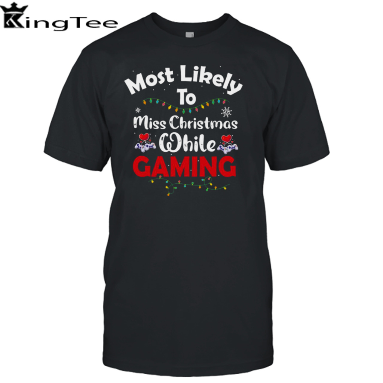 Most Likely To Miss Christmas While Gaming Gamer Lover shirt