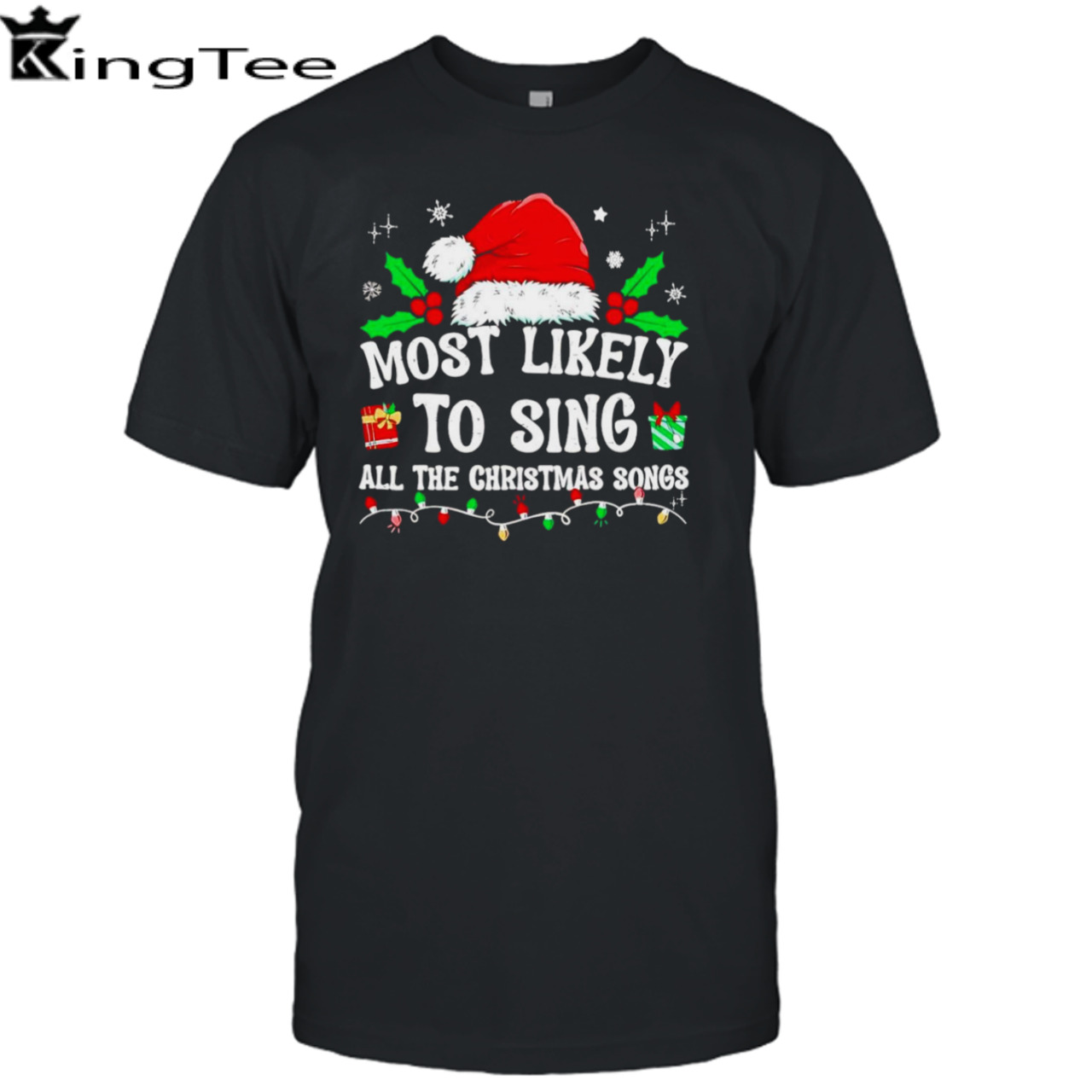 Most likely to sing all the Christmas songs shirt