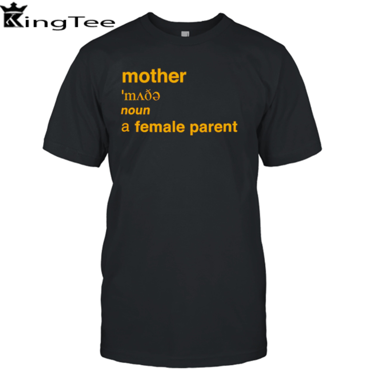 Mother definition a female parents shirt