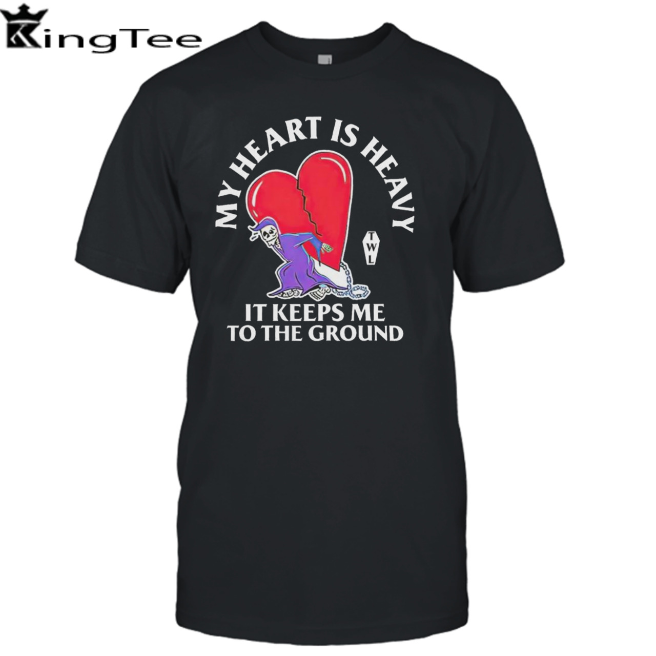 My Heart Is Heavy It Keeps Me To The Ground t-shirt