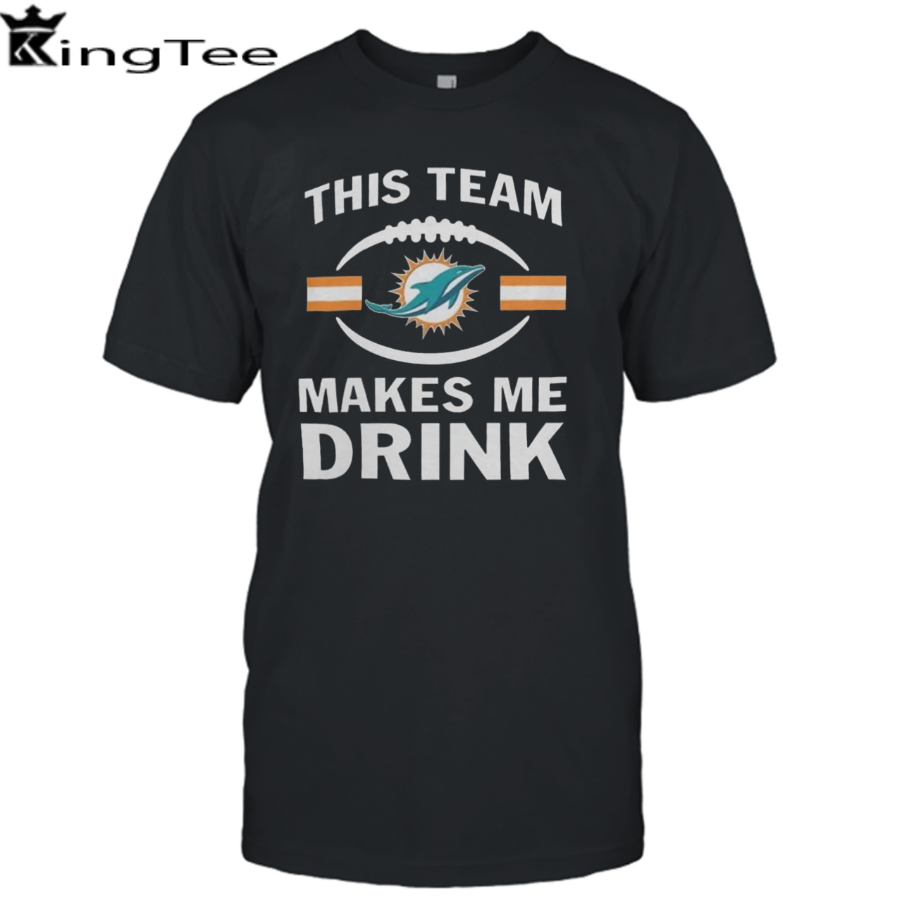 NFL Miami Dolphins This Team Makes Me Drink 2023 t-shirt