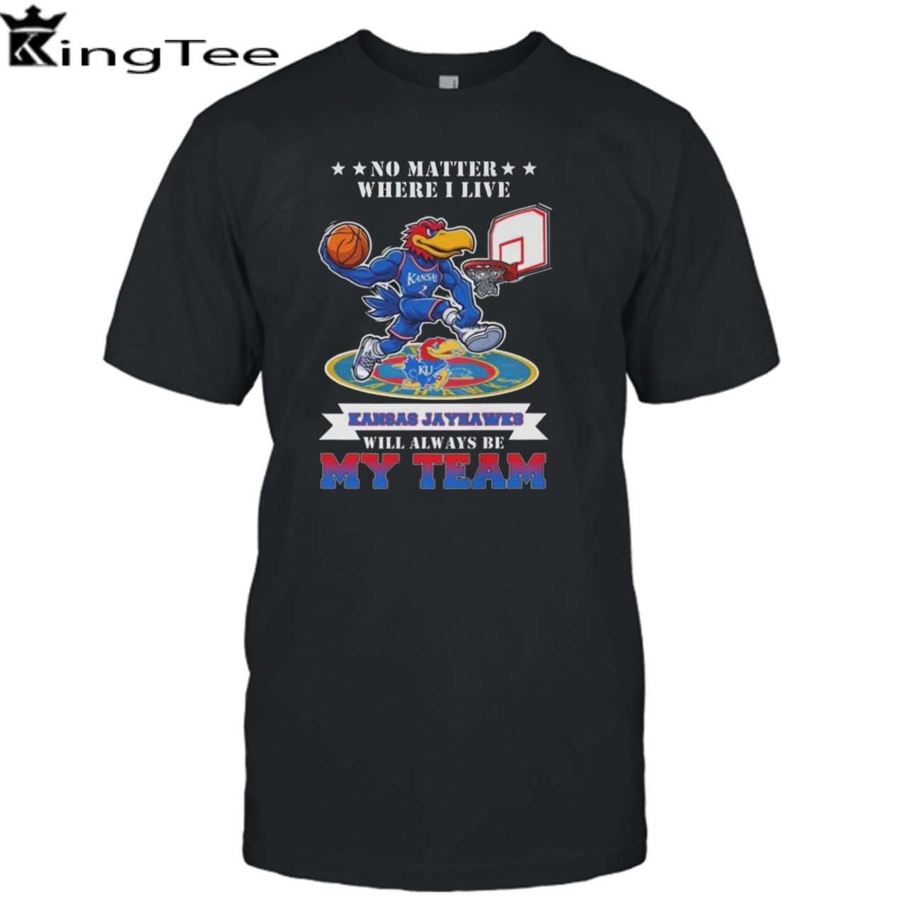 No Matter Where I Live Kansas Jayhawks Mascot Will Always Be My Team Shirt