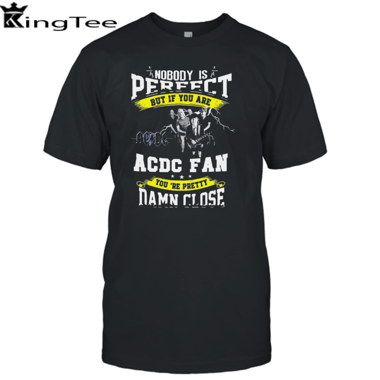 Nobody Is Perfect But If You Are Ac Dc Fan You Are Pretty Damn Close T-Shirt