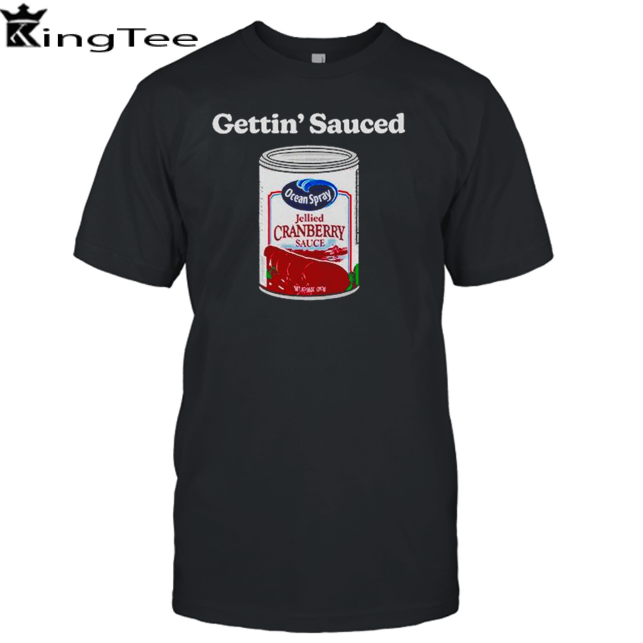 Ocean Spray Jellied Cranberry Sauce Gettin’ Sauced shirt