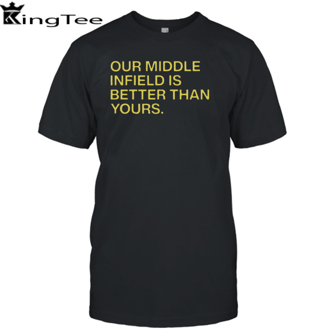 Our Middle Infield Is Better Than Yours T-shirt