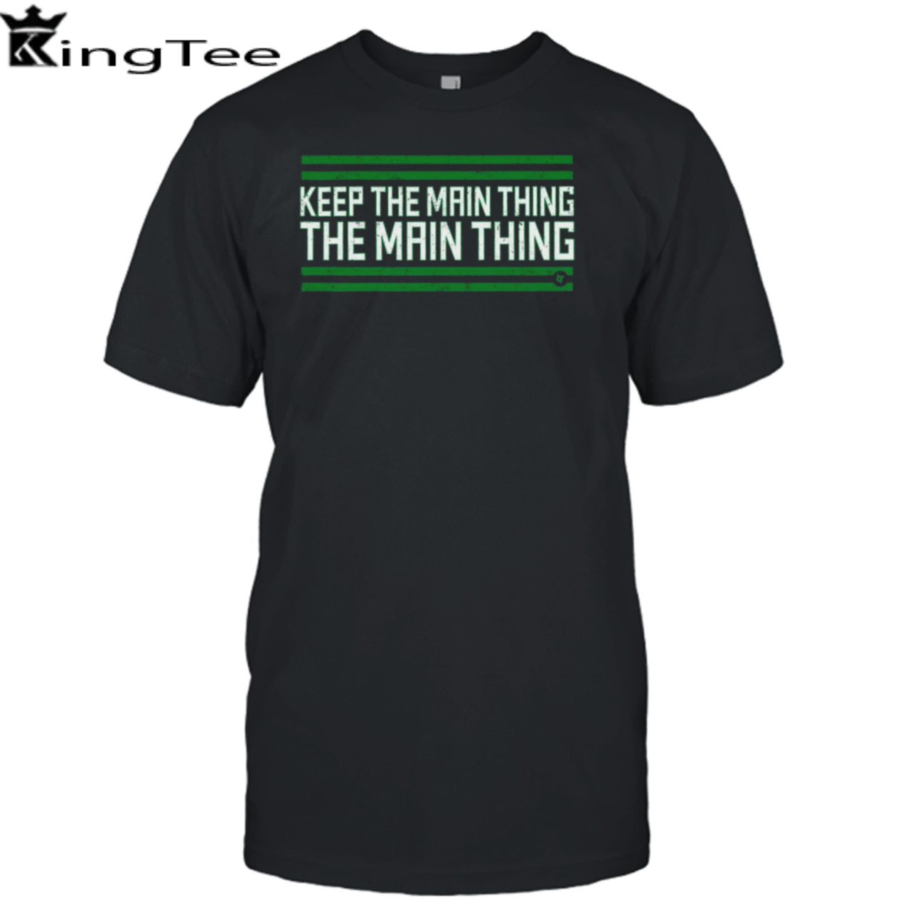 Philadelphia Keep The Main Thing The Main Thing T-shirt