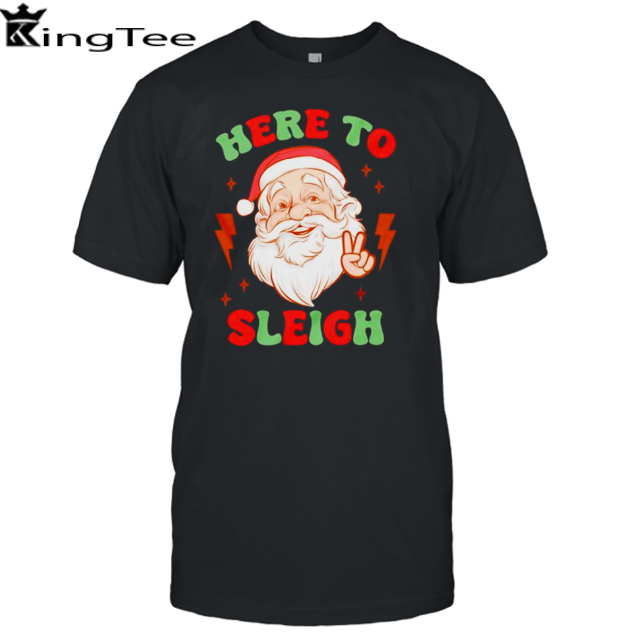 Santa Christmas here to sleigh funny shirt