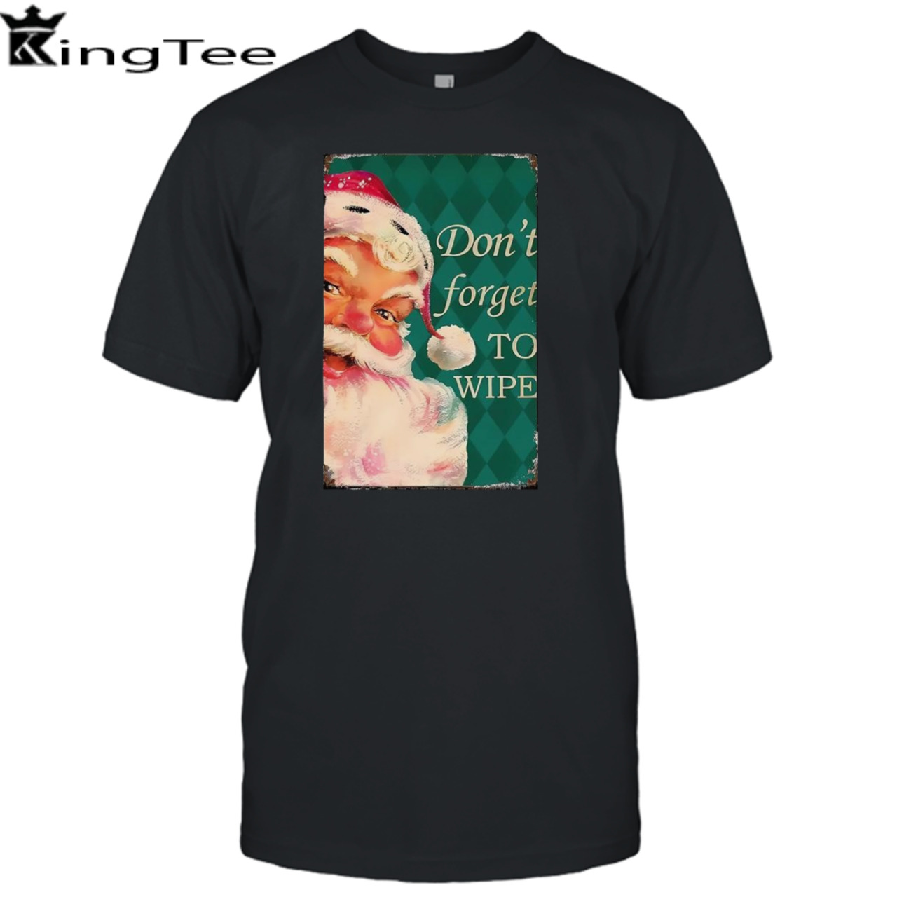 Santa Claus Don’t Forget To Wipe Christmas 2023 T-shirt