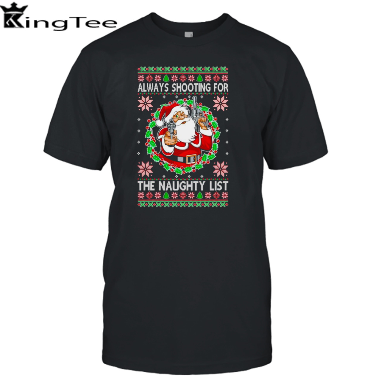 Santa gangster always shooting for the naughty list Ugly Christmas shirt