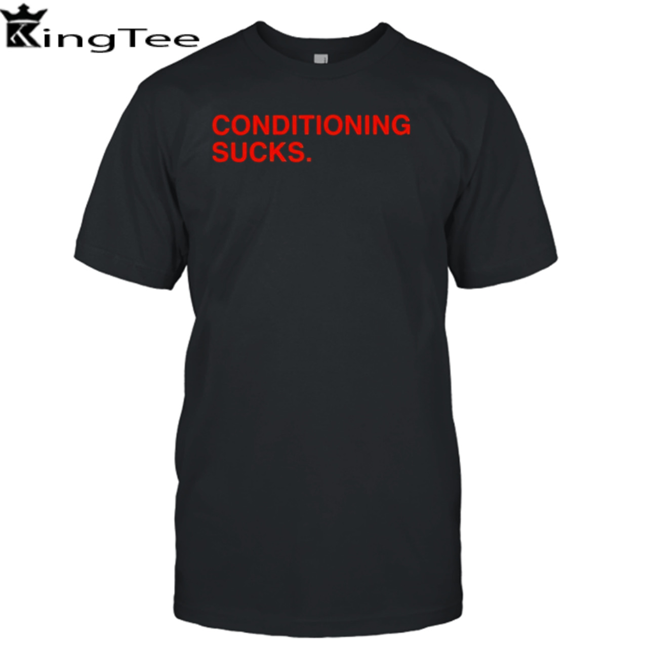 Conditioning Sucks T-shirt