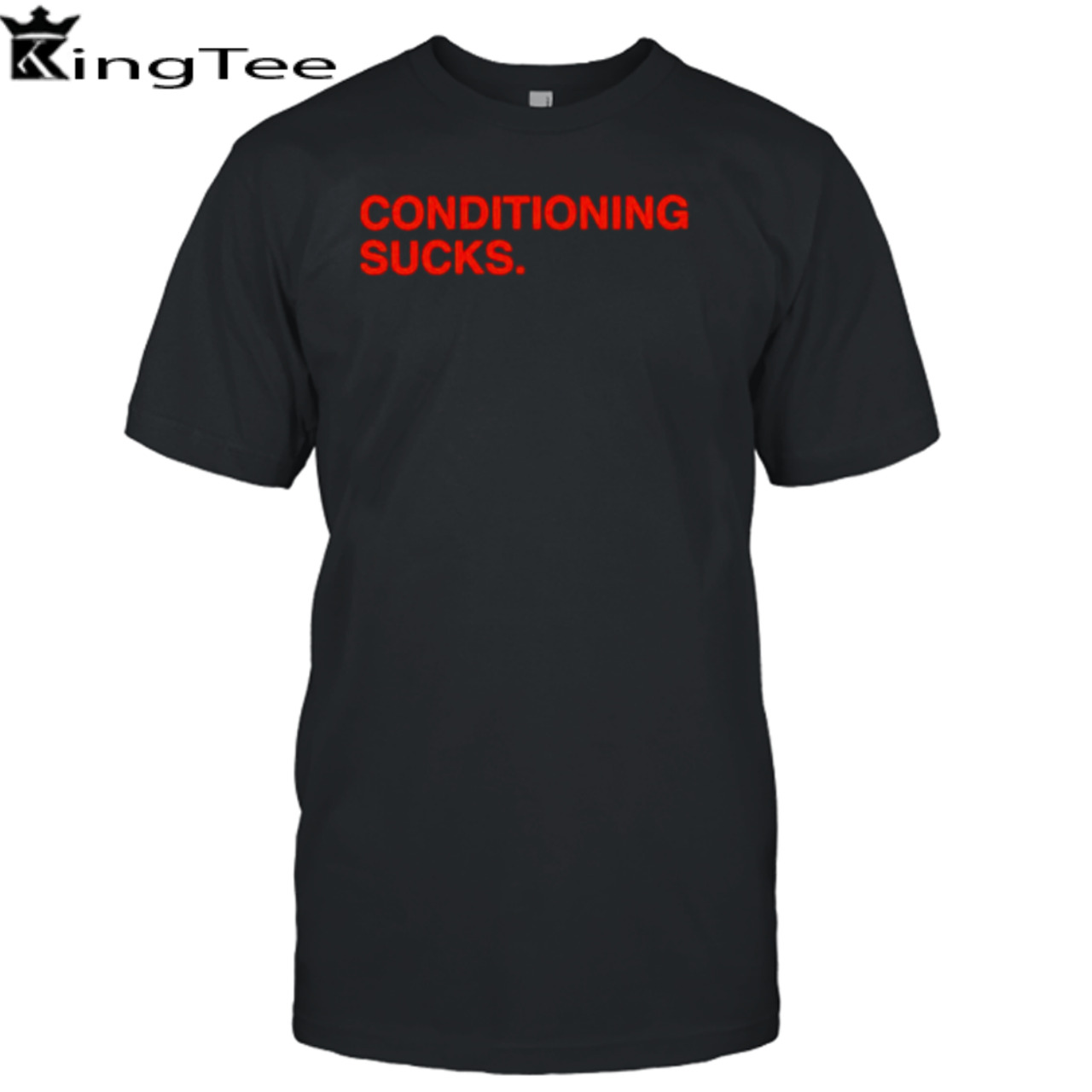 Conditioning sucks shirt