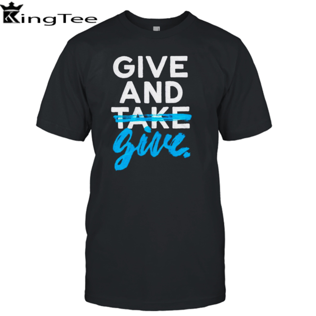 Give and give shirt