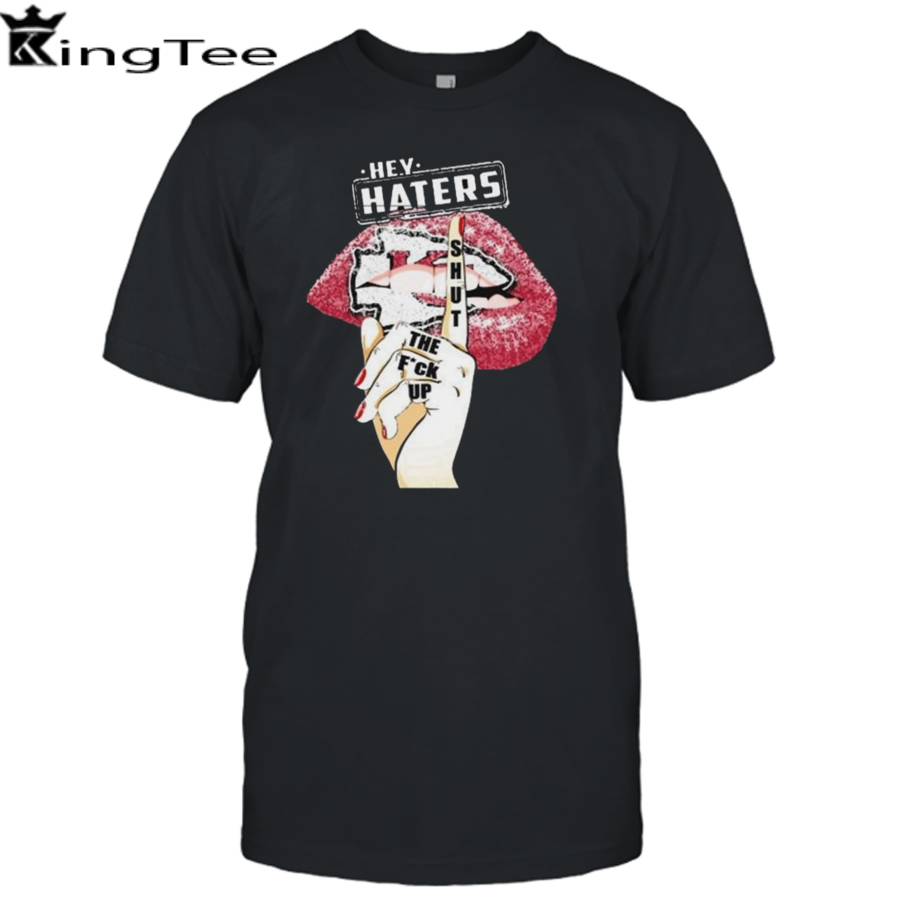 Lips Kansas City Chiefs Hey Haters Shut The Fuck Up shirt