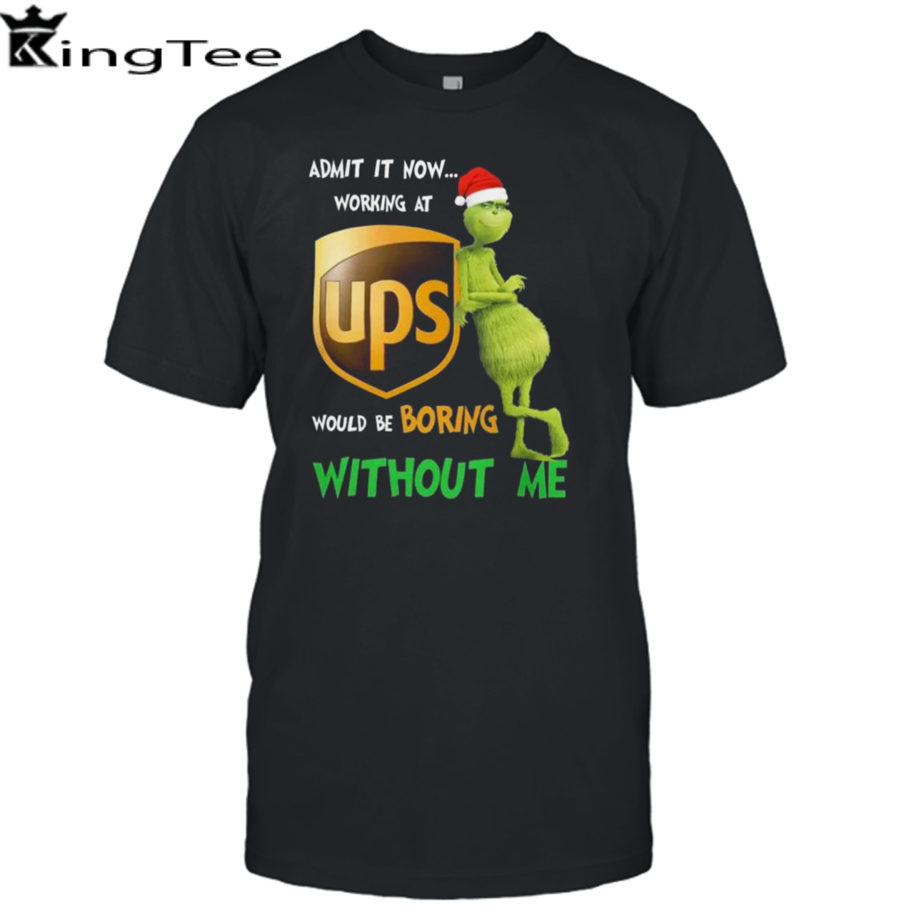 Santa Grinch Admit It Now Working At UPS Would Be Boring Without Me Merry Christmas 2023 shirt