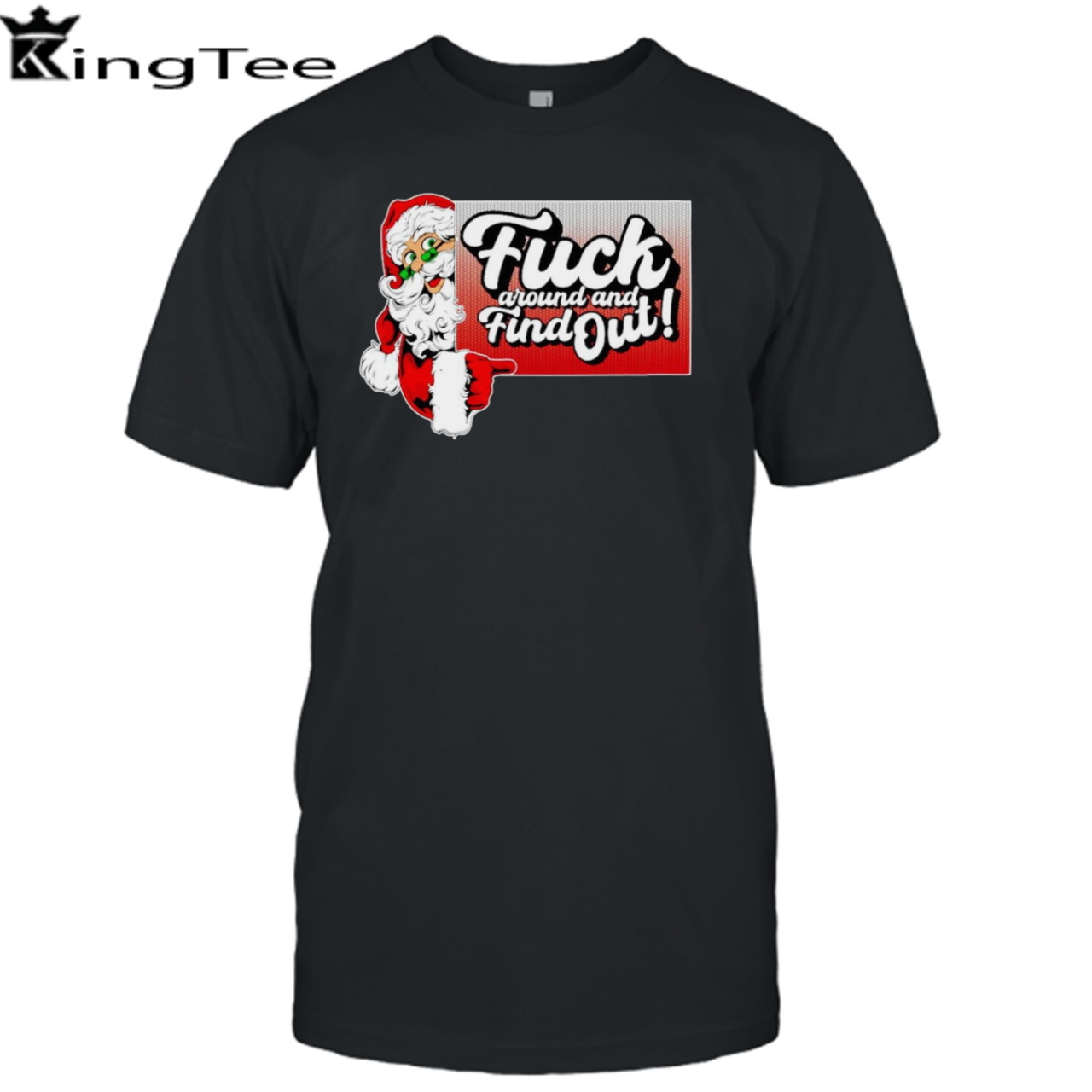 Santa fuck around and find out shirt