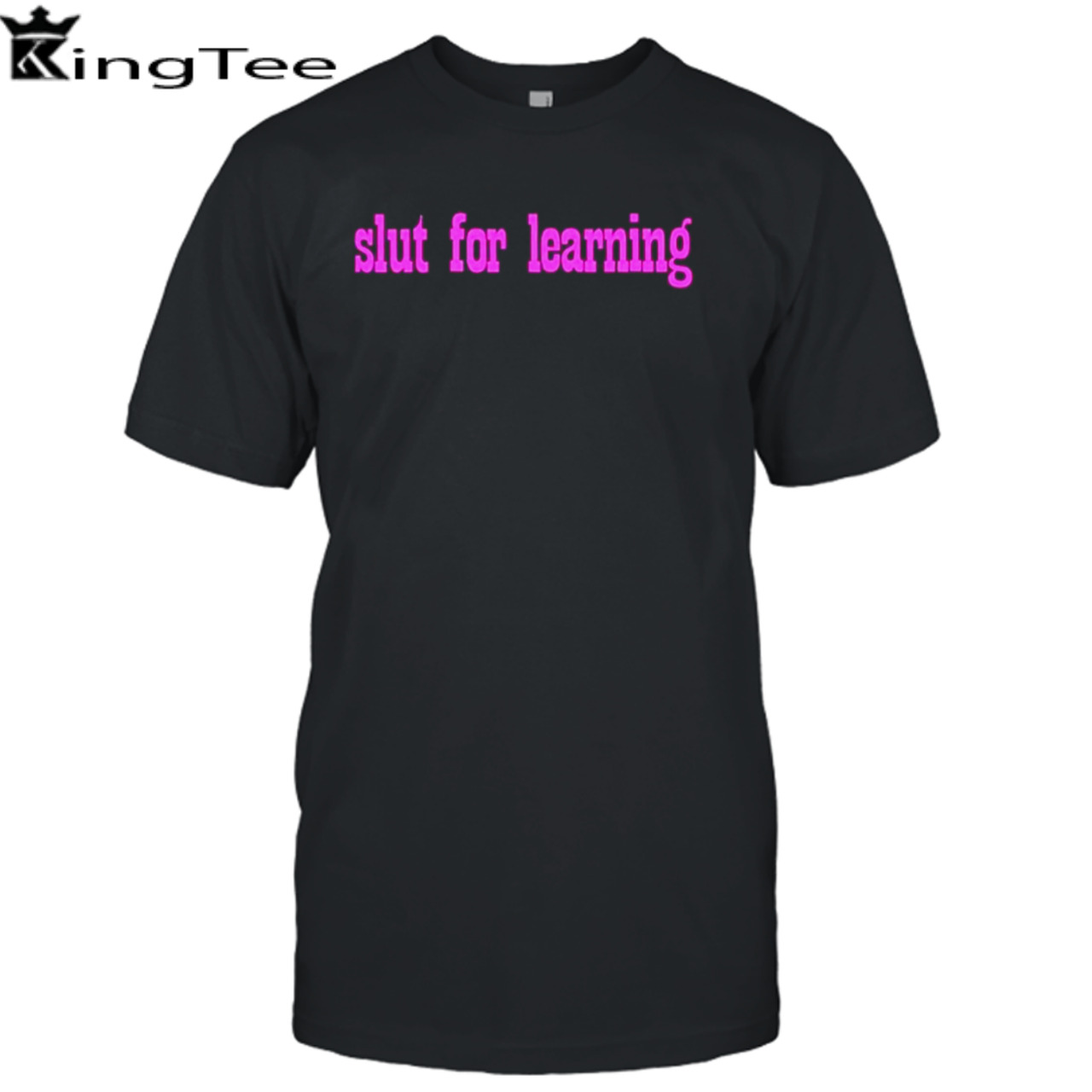 Slut for learning shirt