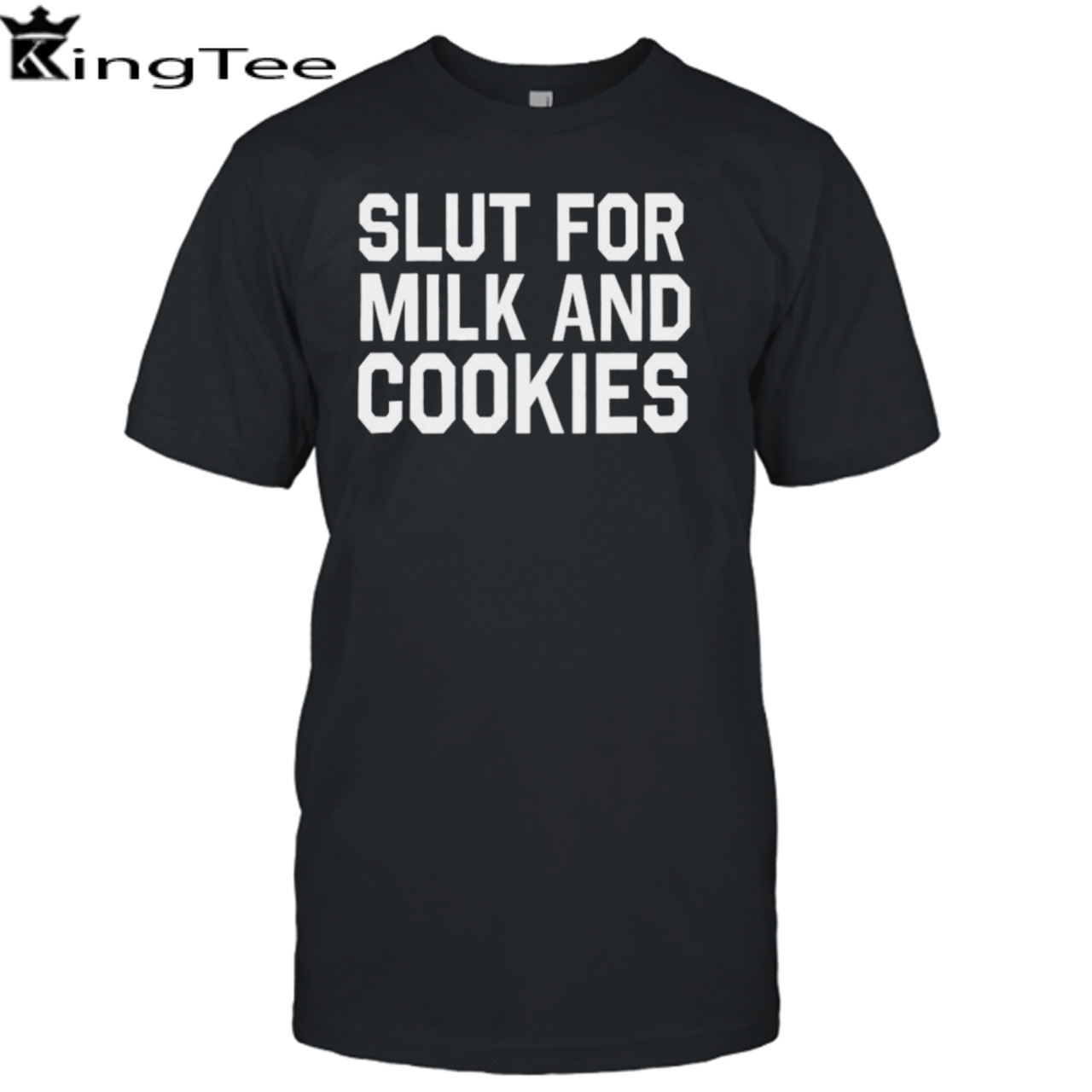 Slut for milk and cookies shirt