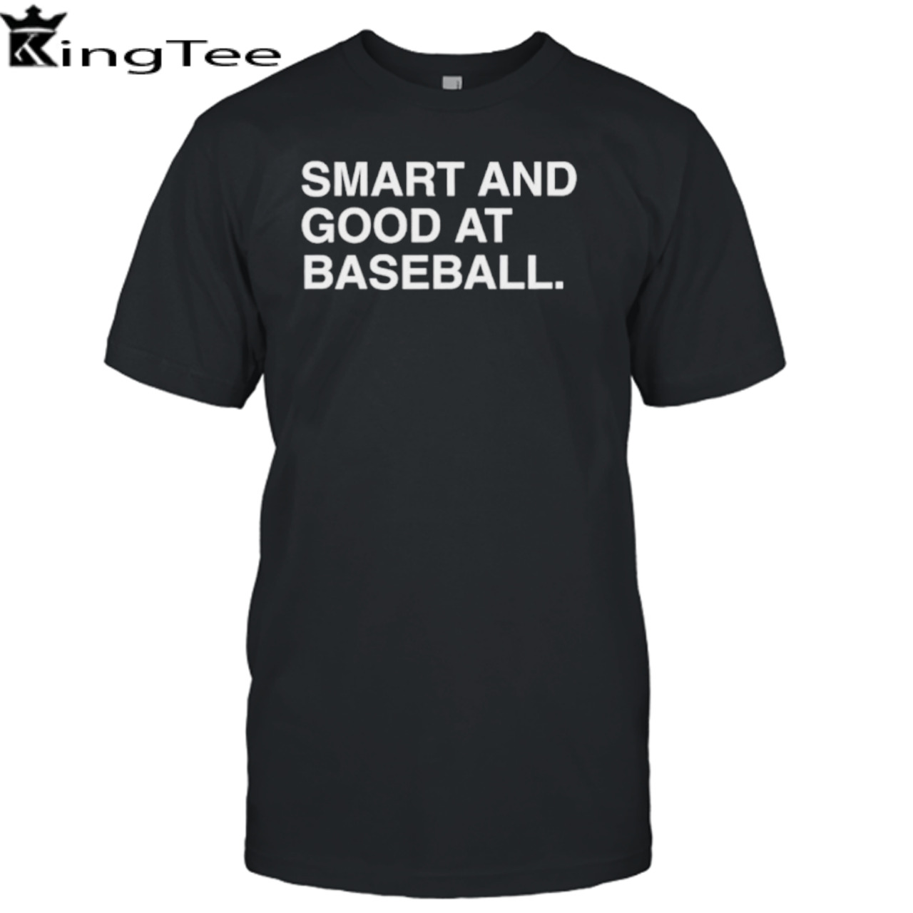 Smart and good at baseball shirt