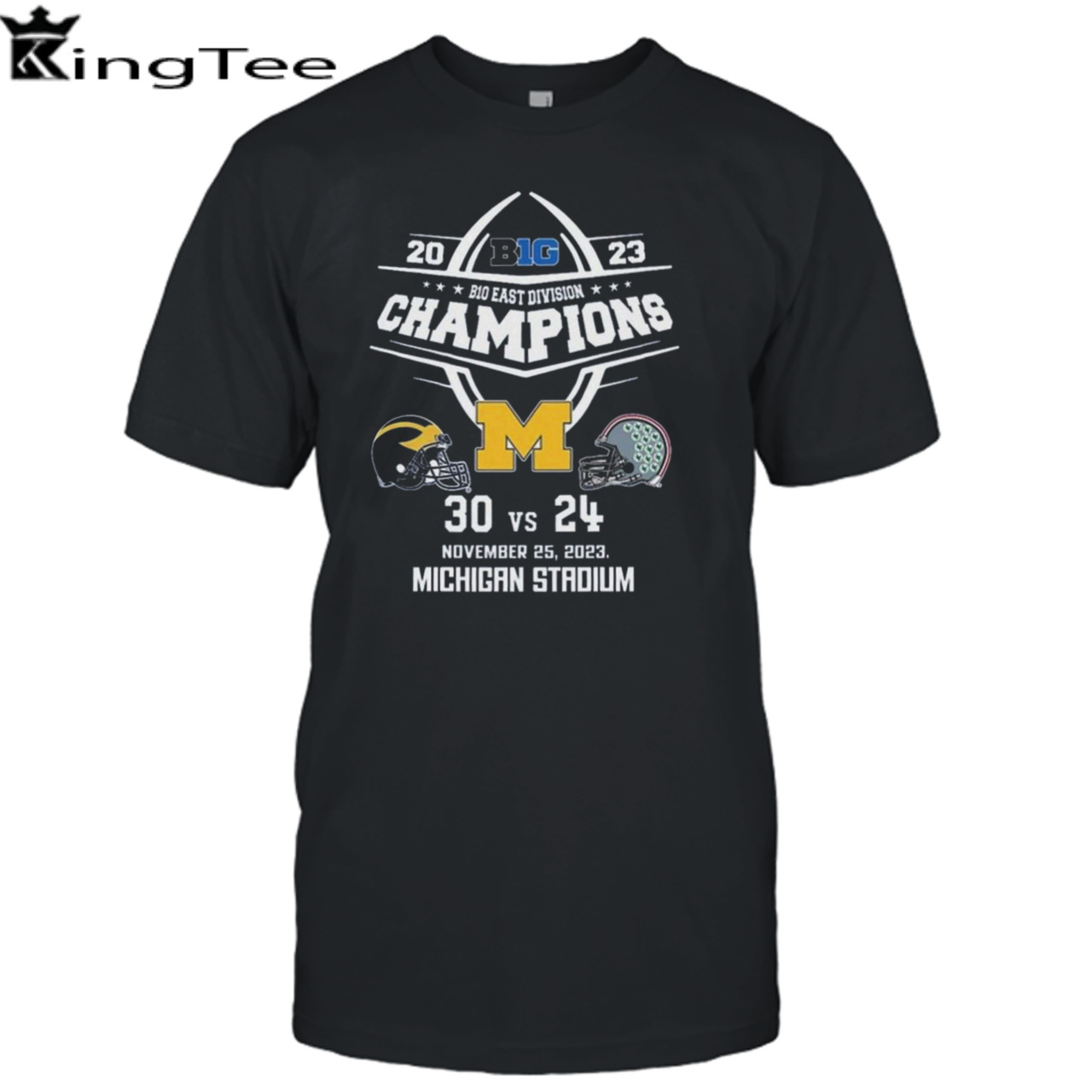 2023 B10 East Division Champions Michigan Wolverines 30 Vs 24 Ohio State November 25 2023 Michigan Stadium T-Shirt