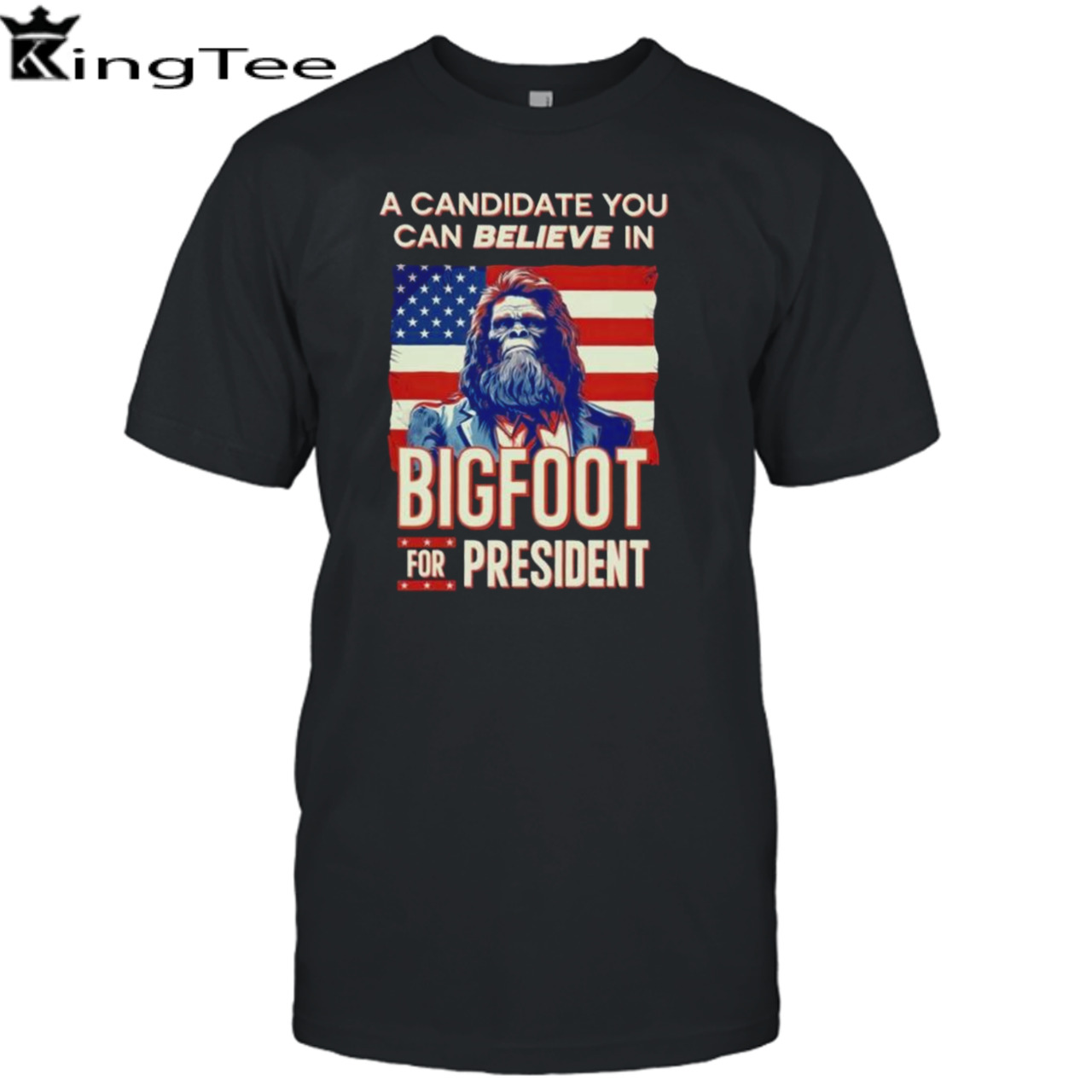 A Candidate You Can Believe In Bigfoot For President American Flag Shirt