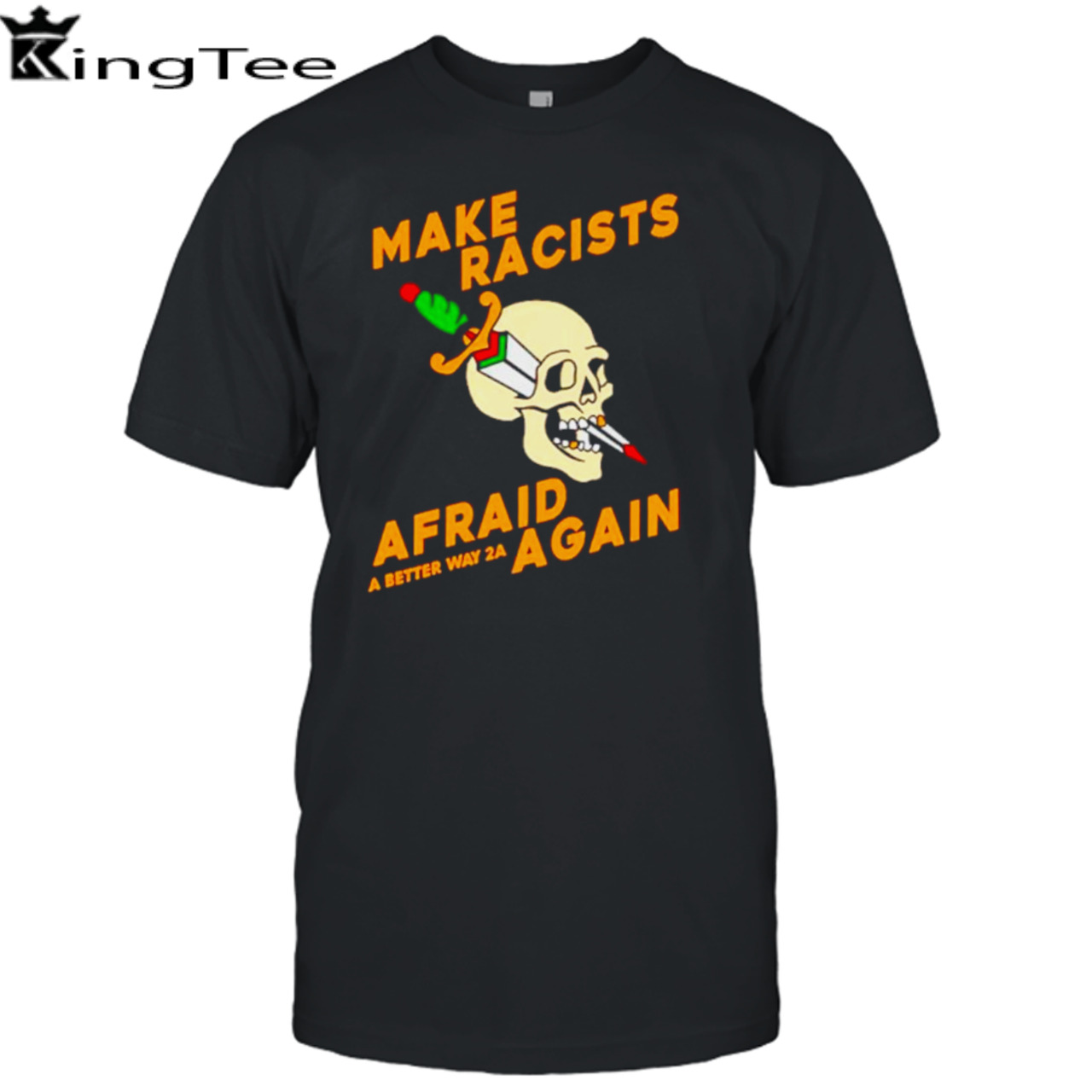 Skull make racists afraid again shirt