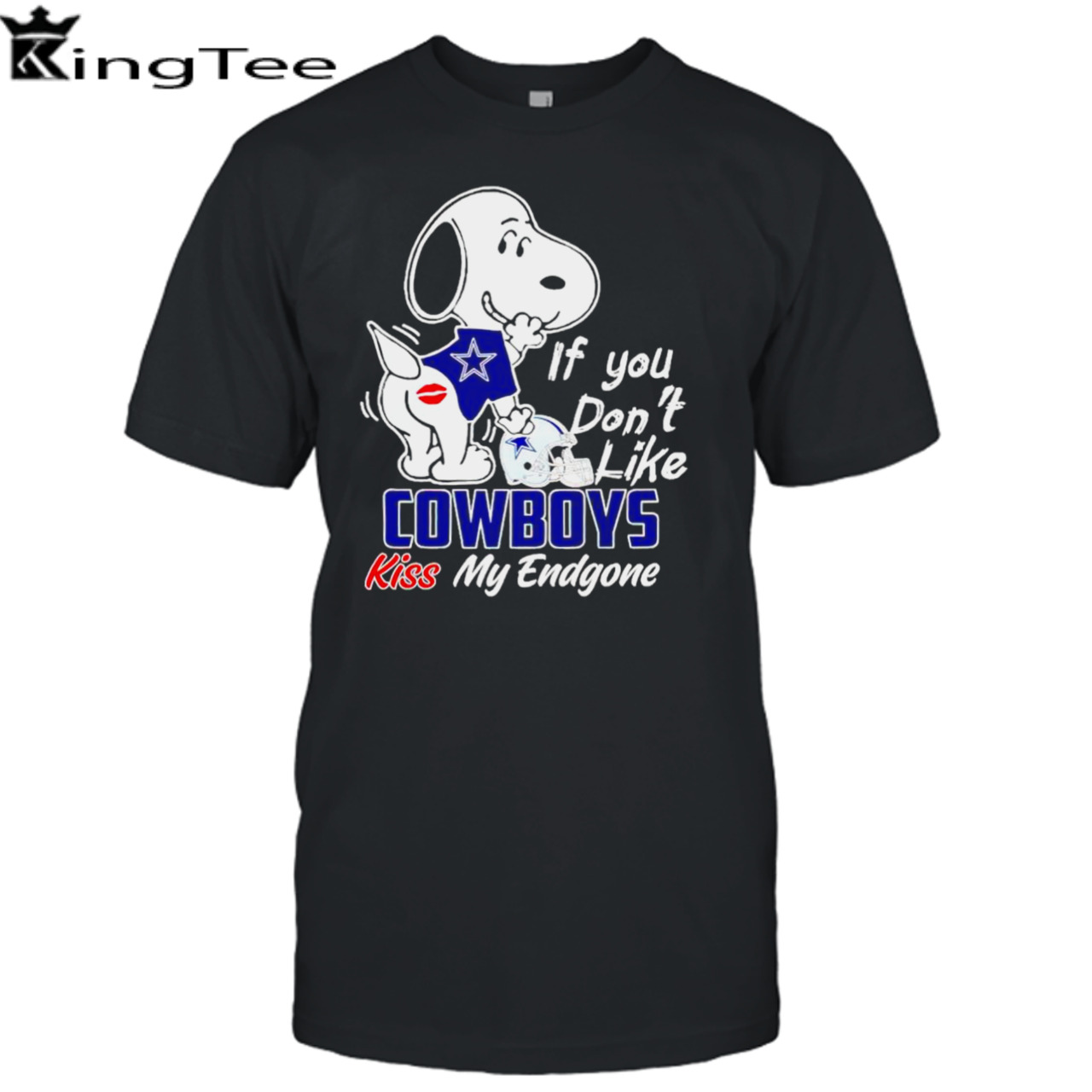 Snoopy if you don’t like Cowboys kiss my endgone shirt