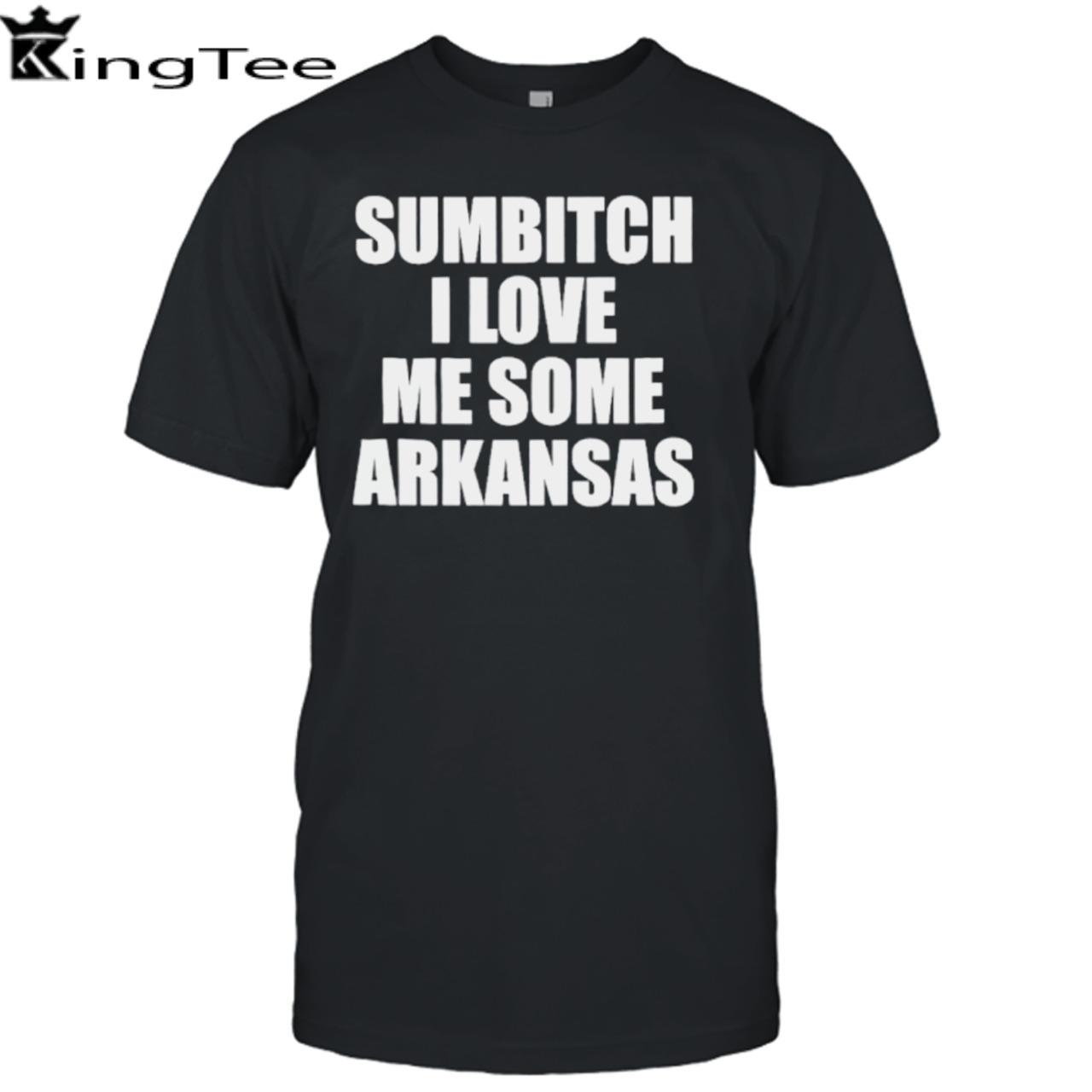 Sumbitch I love me some Arkansas shirt