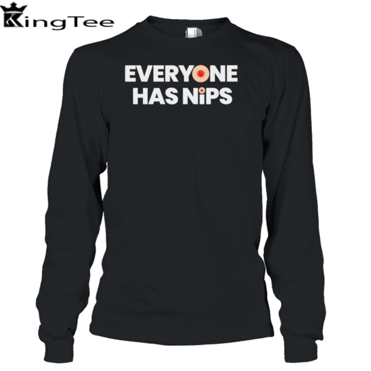 Everyone has nips shirt