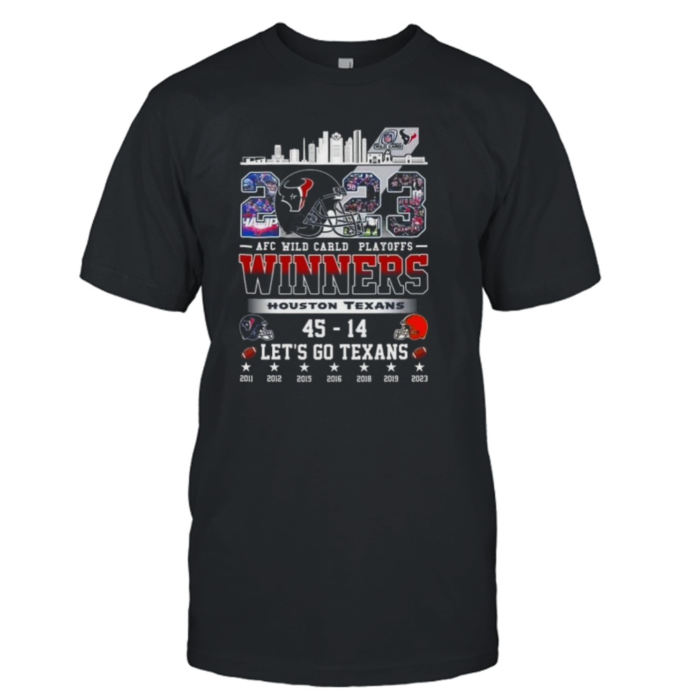 2023 AFC Wild Card Playoffs Winners Houston Texans 45 – 14 Cleveland Browns Let’s Go Texans Helmet Skyline Shirt