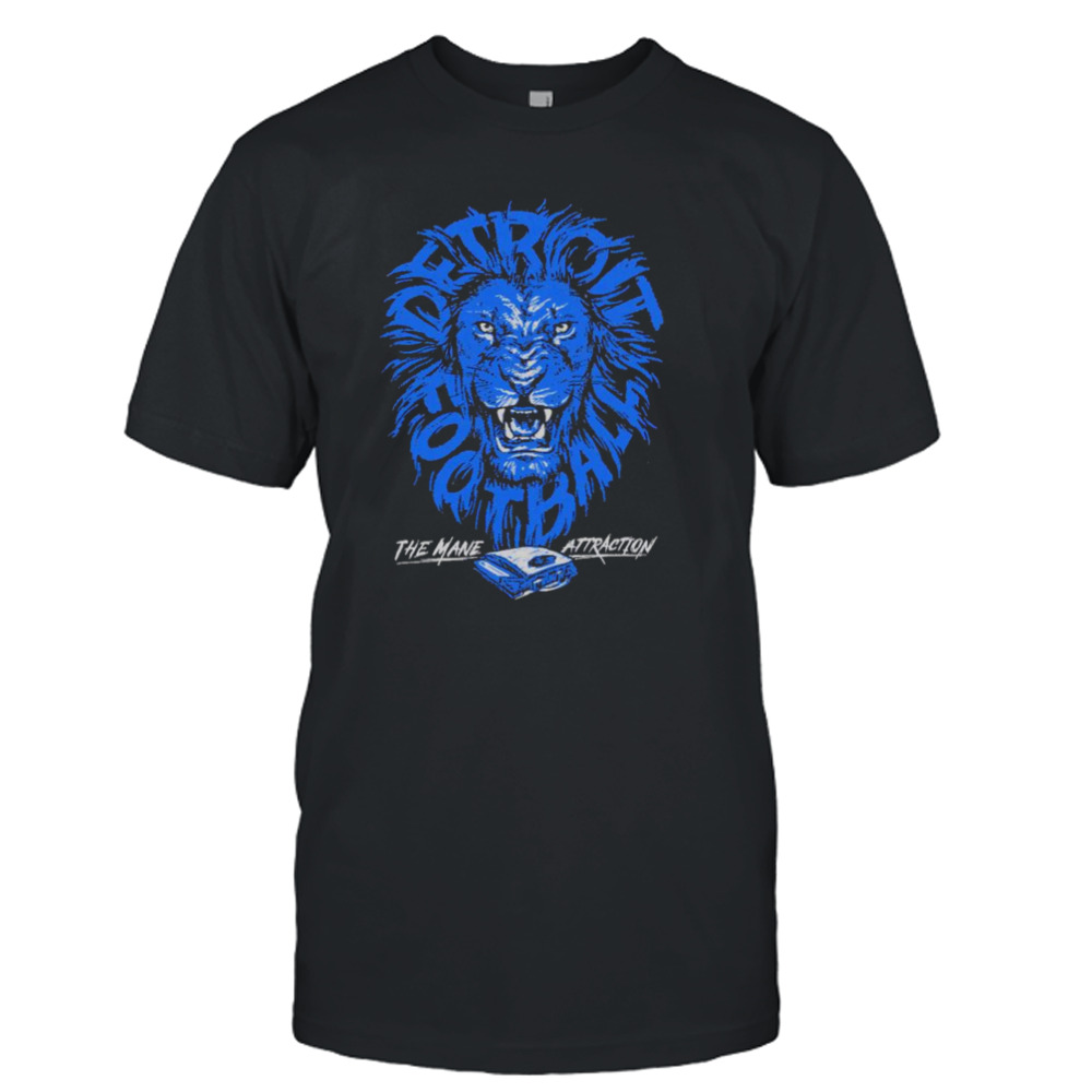 Detroit Football Mane Attraction Shirt