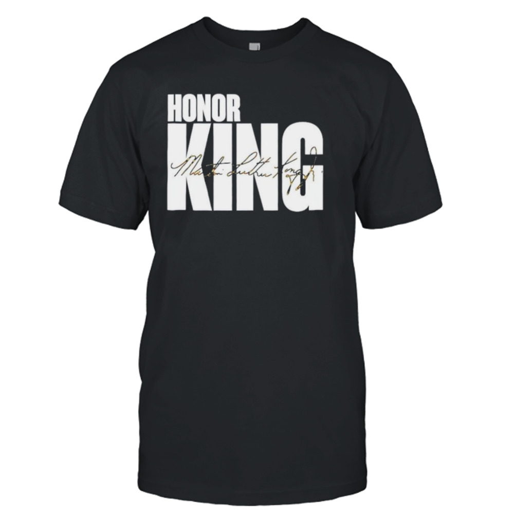 Honor king the time is always right to do what is right shirt