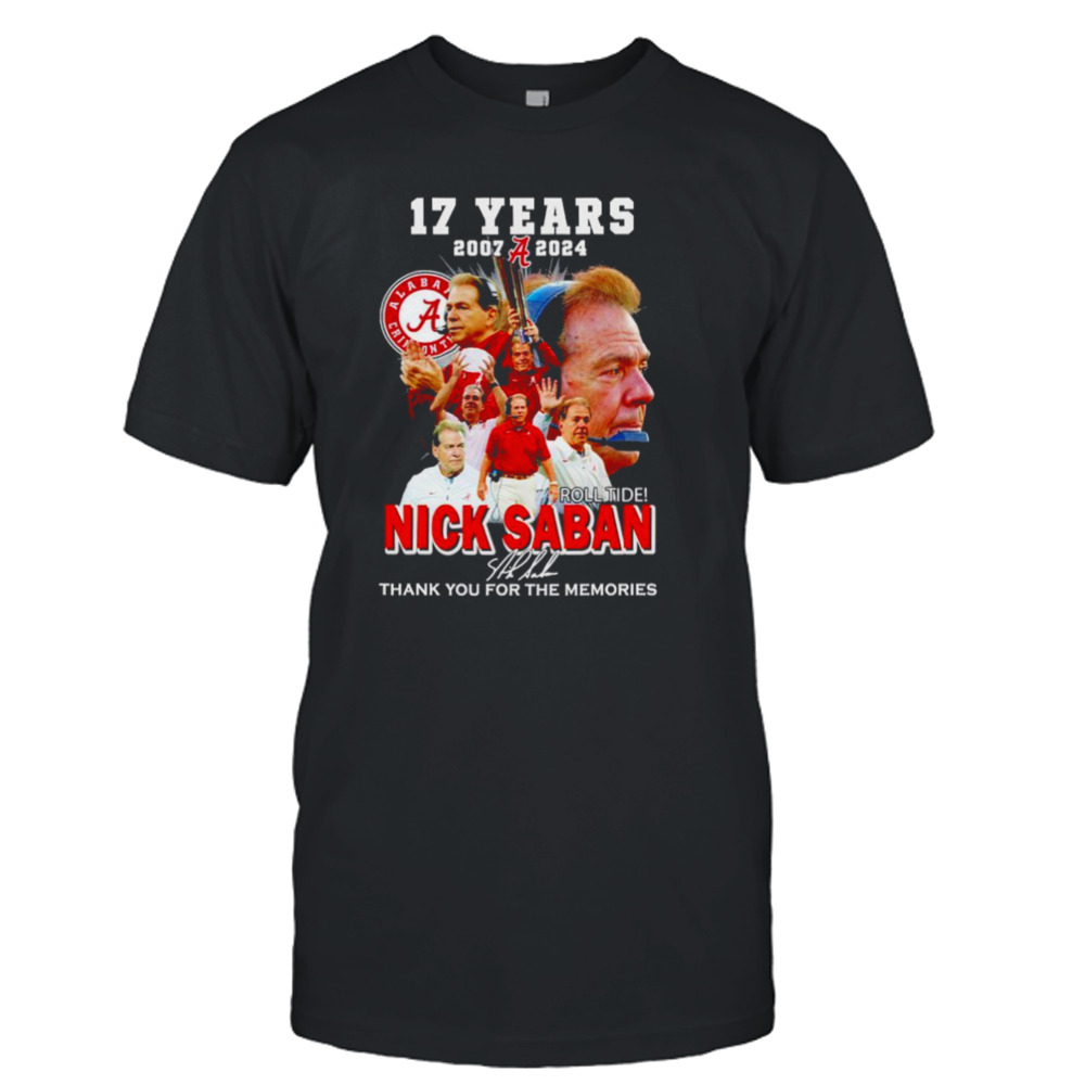 Nick Saban Roll Tide 2007 2024 Memories Signature Shirt