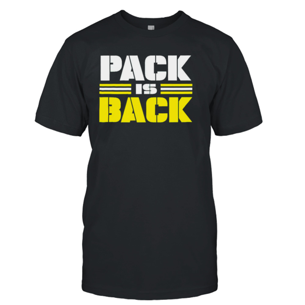 Pack Is Back Green Bay Packers Shirt