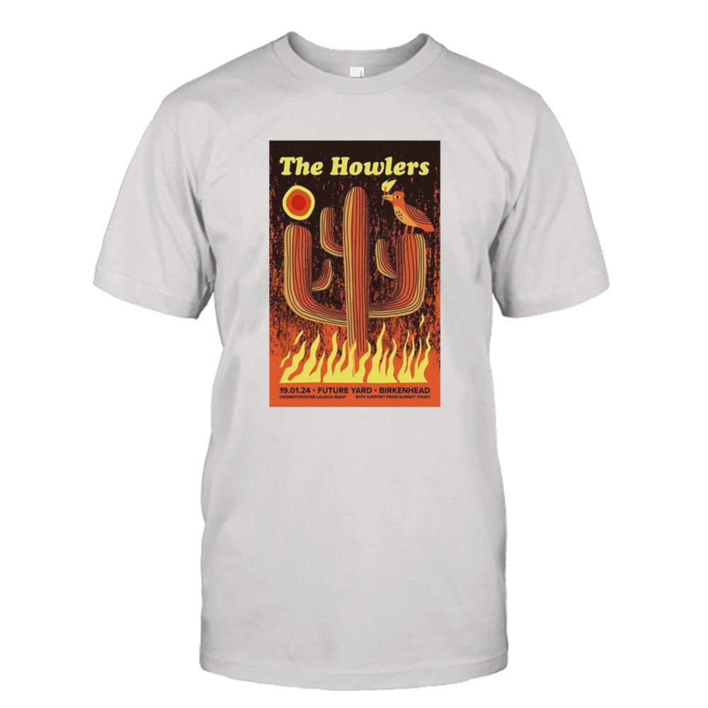 The Howlers January 19 2024 Future Yard CIC Birkenhead UK T-shirt