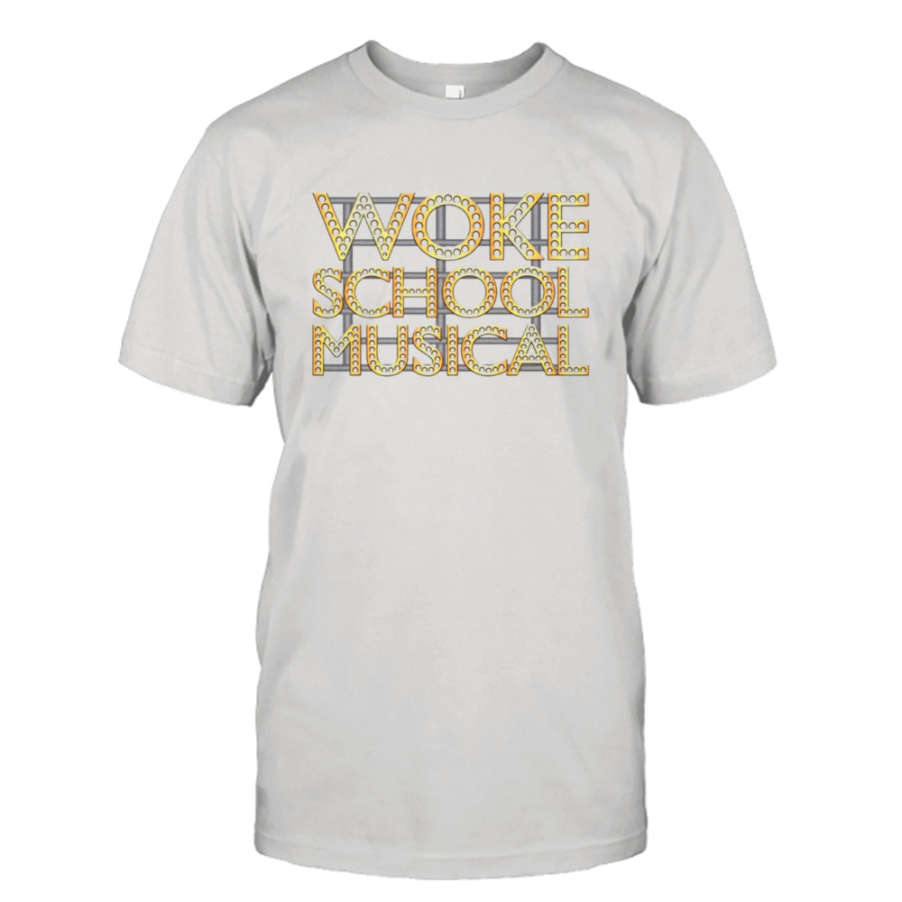 Woke school musical shirt