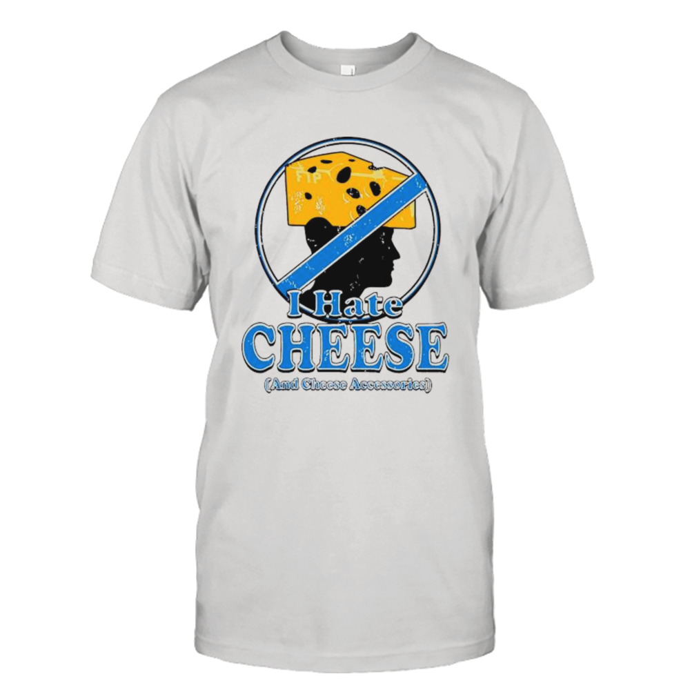 Detroit Lions I Hate Cheese And Cheese Accessories shirt