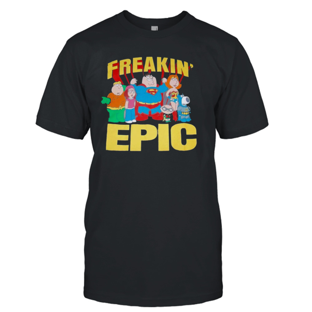 Freakin’ Epic Hero shirt