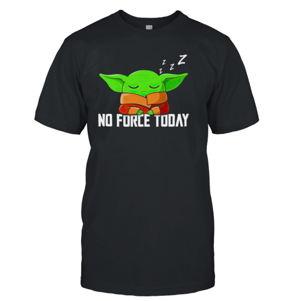 Grogu is too tired to use the force today shirt